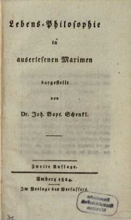 Lebens-Philosophie in auserlesenen Maximen dargestellt