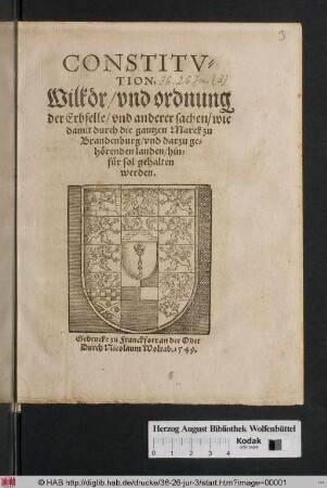 Constitvtion, Wilkör/ vnd ordnung der Erbfelle/ vnd anderer sachen/ wie damit durch die gantzen Marck zu Brandenburg/ vnd darzu gehörenden landen/ hinfür sol gehalten werden