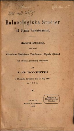 Balneologiska Studier vid Upsala Vattenkuranstalt : Akademisk Afh., I
