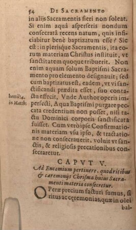 Capvt V. Ad Encomium pertinere, quodritibus & caeremonijs Chrisma huius Sacramenti materia consecretur.