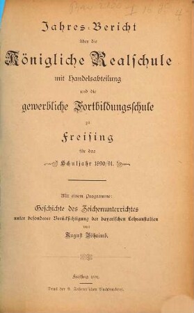 Jahres-Bericht über die Realschule mit Handelsabteilung zu Freising. 1890/91