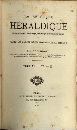 La Belgique héraldique : recueil historique, chronologique, généalogique et biographique complet de toutes les maisons nobles reconnues de la Belgique, 11