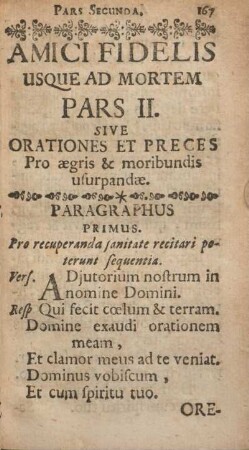 Amici fidelis usque ad mortem. Pars II. Sive orationes et preces pro ægris & moribundis usurpandæ.