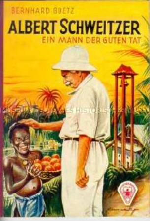 Kinderbuch der Reihe Göttinger Jugend-Bände, Aus unseren Tagen (zum 80. Geburtstag A. Schweitzers erschienen)