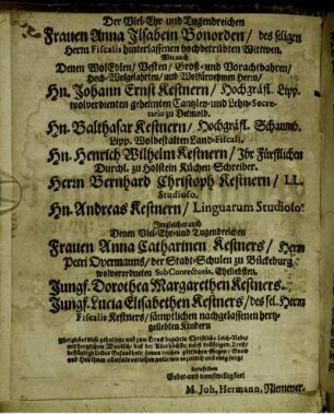 Der Viel-Ehr und Tugendreichen Frauen Anna Ilsabein Bonorden [...] Hn. Johann Ernst Kestnern [...] Hn. Balthasar Kestnern [...] Hn. Henrich Wilhelm Kestnern [...] Herrn Bernhard Christoph Kestnern [...] Hn. Andreas Kestnern [...]