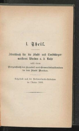 I. Theil. Adreßbuch für die Stadt- und Landbürgermeisterei Werden a. d. Ruhr ...