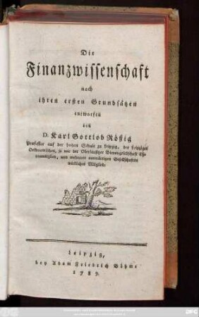 Die Finanzwissenschaft : nach ihren ersten Grundsätzen entworfen