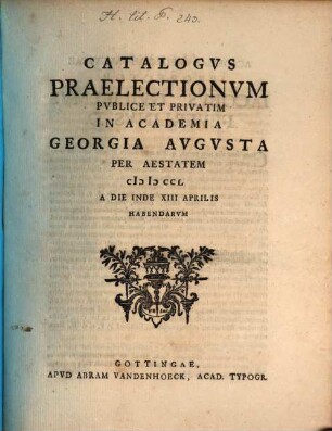 Catalogus praelectionum publice et privatim in Academia Georgia Augusta ... habendarum, SS 1750