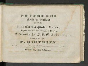Potpourri facile et brillant pour le pianoforte à 4 mains, d'àprès des thêmes favoris de l'opéra: Léocodie de D.F.E. Auber ; Oeuv. 15