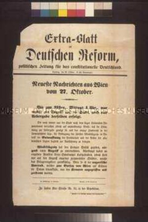 Maueranschlag: Neueste Nachrichten aus Wien vom 27. Oktober. Extra-Blatt zur Deutschen Reform, politischen Zeitung für das constitutionelle Deutschland; 29. Oktober 1848