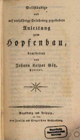 Vollständige und auf vieljährige Erfahrung gegründete Anleitung zum Hopfenbau