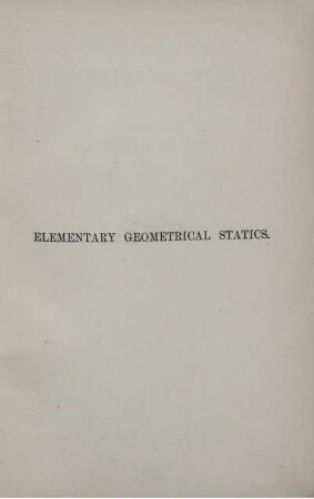 Elementary Geometrical Statics : An Introduction to Graphic Statics
