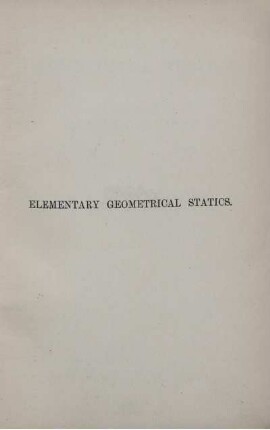 Elementary Geometrical Statics : An Introduction to Graphic Statics