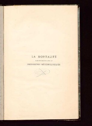 La mortalité dans ses rapports avec les phénomènes météorologiques dans l'arrondissement d'Avignon : 1873 - 1877