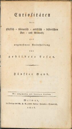 5.1816: Curiositäten der physisch-literarisch-artistisch-historischen Vor- und Mitwelt