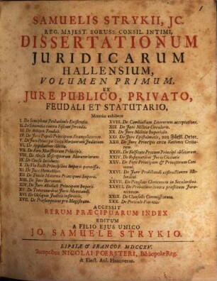 Dissertationum juridicarum Hallensium volumen ... : ex iure publico, privato, feudali et statutario materias exhibentes, 1