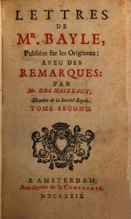 Lettres De Mr. Bayle : Publieés sur les Originaux: Avec Des Remarques, 2