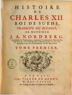Histoire de Charles XII. roi de Suéde : traduite du Suédois. 1