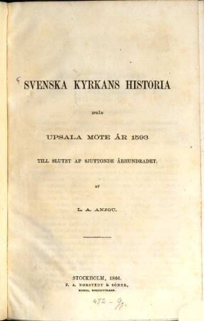 Svenska kyrkans historia ifrån Upsala möte år 1593 till slutet af sjuttonde århundradet