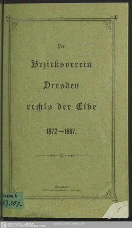 Der Bezirksverein Dresden rechts der Elbe 1872 - 1897