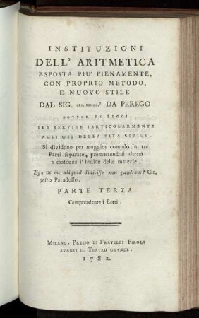 Parte 3: Instituzioni dell' Aritmetica Esposta Piu' Pienamente con Proprio Metodo e Nuove Stile. Parte Terza