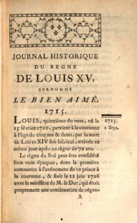 Journal historique ou fastes, du règne de Louis XV, surnommé le Bien-aimé, 1. - XVI, 394 S. : 1 Ill.