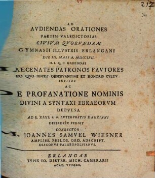 De Profanatione Nominis Divini A Syntaxi Ebraeorvm Depvlsa : Ad audiendas orationes ... gymnasii illustris Erlangani ...