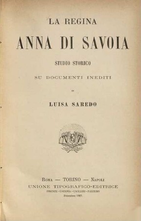 La regina Anna di Savoia studio storico su documenti inediti di Luisa Saredo, 2