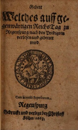 Gebett Welches auff gegenwärtigen ReichsTag zu Regenspurg, nach den Predigten verlesen und gebettet wird