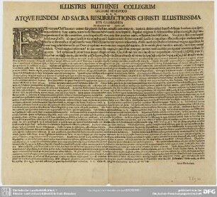 Illustris Ruthenei Collegium Lectori Benevolo S. P. D. Atque Eundam Ad Sacra Resurrectionis Christi Illustrissima Rite Celebranda Humanissime Invitat : [De hebdomade magna]; [PP. Gerae, in Vigiliis Paschalibus, A. O. R. MDCCIII]