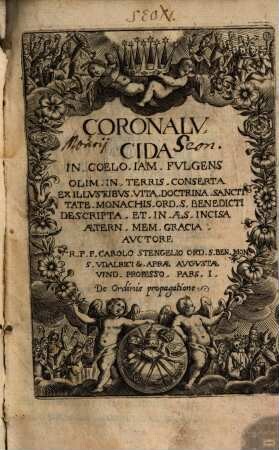 Corona Lvcida In Coelo Iam Fvlgens : Olim In Terris Conserta Ex Illvstribvs Vita, Doctrina, Sanctitate Monachis Ord. S. Benedicti Descripta Et In Aes Incisa Aetern. Mem. Gracia, 1. De Ordinis propagatione