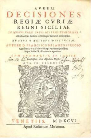 Aureae Decisiones Regiae Curiae Regni Siciliae in quibus varii casus diversis temporibus discussi, atque decisi in dicto Regio Tribunali continentur : duabus partibus distinctae