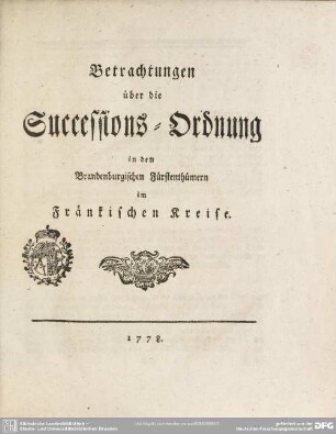 Betrachtungen über die Successions-Ordnung in den Brandenburgischen Fürstenthümern im Fränkischen Kreise