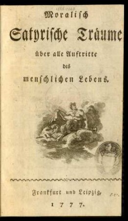 Moralisch Satyrische Träume über alle Auftritte des menschlichen Lebens