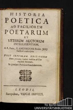 Historia poetica ad faciliorem poetarum et veterum auctorum intelligentiam : A ... gallice conscripta
