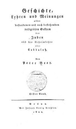 In: Geschichte, Lehren und Meinungen aller bestandenen und noch bestehenden religiösen Sekten der Juden und der Geheimlehre oder Cabbalah ; Band 1