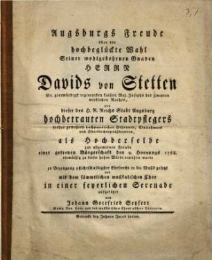 Augsburgs Freude über die hochbeglückte Wahl des herrn David von Stetten zum Stadtpfleger