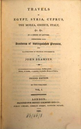 Travels in Egypt, Syria, Cyprus, the Morea, Greece, Italy, &c. &c. : in a series of letters, interpersed with anecdotes of distinguished persons and illustrations of political ocurrences ; in two volumes. 1