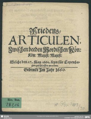 Friedens-Articulen zwischen beeden Nordischen Kön. Kön. Majest. Majest., welche den 27. May 1660 seyn für Copenhagen geschlossen worden
