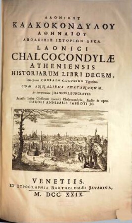 Laoniku Kalkokondylu Athēnaiu Apodeixis Historiōn Deka : = Laonici Chalcocondylae Atheniensis Historiarum Libri Decem