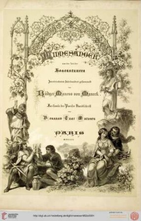 Minnesänger aus der Zeit der Hohenstaufen : im vierzehnten Jahrhundert gesammelt von Rüdger Maness von Maneck ; Fac-simile der Pariser Handschrift