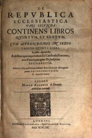 De Repvblica Ecclesiastica Libri X. 2, Continens Libros Quintum, Et Sextum Cum Appendicibus In Sexto Capite Quinti Libri