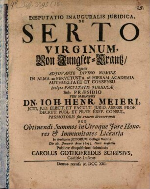 Disputatio Inauguralis Juridica, De Serto Virginum : = Von Jungfer-Crantz