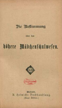 Die Bestimmungen über das höhere Mädchenschulwesen