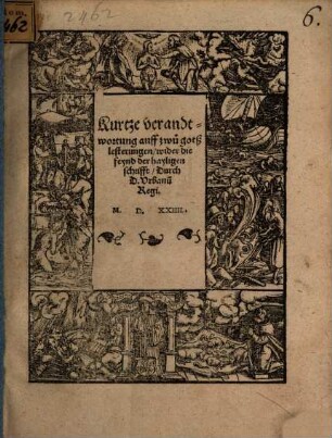 Kurtze verantwortung auff zwu gotßlesterungen wider die feynd der heiligen schrifft