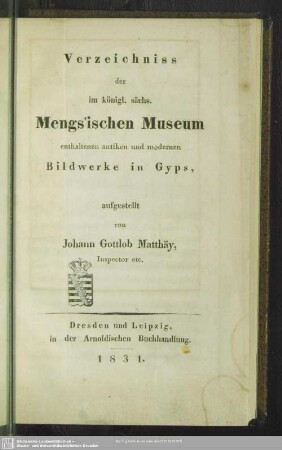 Verzeichniss der im königl. sächs. Mengs'ischen Museum enthaltenen antiken und modernen Bildwerke in Gyps