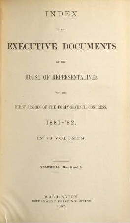 House documents. [342.] 1881/82, Doc. 15 = Congress 47, Sess. 1
