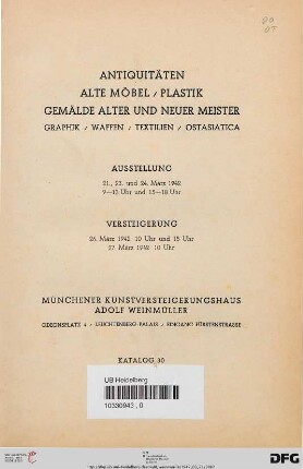 Nr. 30: Katalog / Kunstversteigerungshaus Adolf Weinmüller, München: Antiquitäten, alte Möbel, Plastik, Gemälde alter und neuer Meister, Graphik, Waffen, Textilien, Ostasiatica : Versteigerung 26. März 1942, 27. März 1942