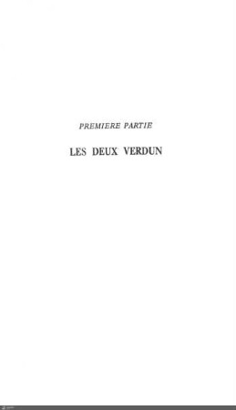 Premiere partie: Les deux Verdun