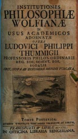 Institvtiones Philosophiae Wolfianae : In Vsvs Academicos Adornatae, 2